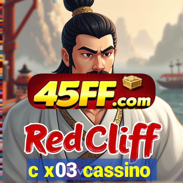 c x03 cassino